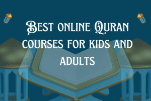 Best online Quran courses for kids and adults