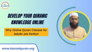 Deepen Your Faith and Quranic Knowledge: Why Online Quran Classes for Adults are Perfect