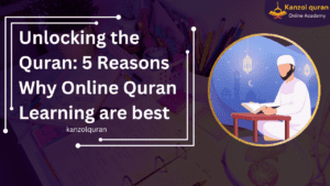 Unlocking the Quran: Online Quran Learning with Kanzol Quran