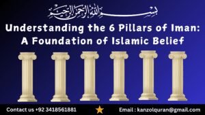 The Six Pillars of Iman and the Six Pillars of Islam: A Comprehensive Guide