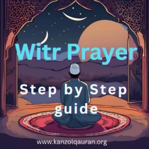 How to Perform Witr Prayer A Complete Guide step by step