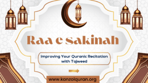 Rules of Raa Saakinah: Improving Your Quranic Recitation with Tajweed