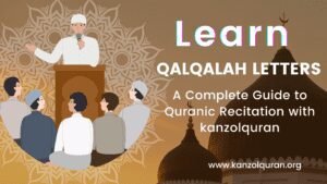 Understanding Qalqalah in Tajweed: A Guide to Perfect Quranic Pronunciation