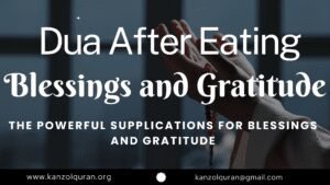 Dua After Eating: The Powerful Supplications for Blessings and Gratitude