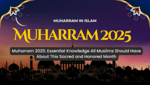 Muharram 2025 What Every Muslim Should Know About This Sacred Month