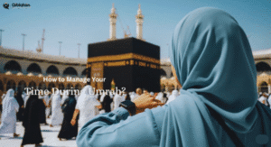 Time Management Tips for Your Umrah Package Experience